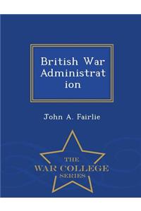British War Administration - War College Series