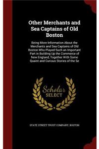 Other Merchants and Sea Captains of Old Boston