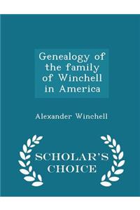 Genealogy of the Family of Winchell in America - Scholar's Choice Edition