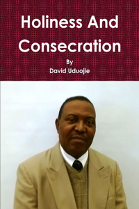 Holiness And Consecration