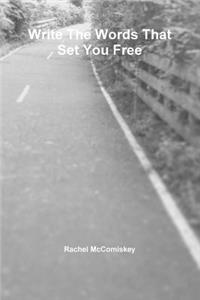 Write The Words That Set You Free