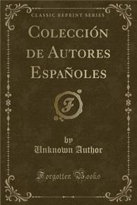 Coleccion de Autores Espanoles (Classic Reprint)