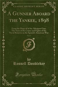 A Gunner Aboard the Yankee, 1898, Vol. 5