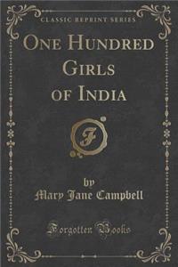 One Hundred Girls of India (Classic Reprint)