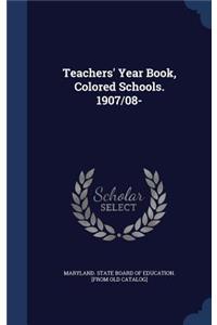 Teachers' Year Book, Colored Schools. 1907/08-