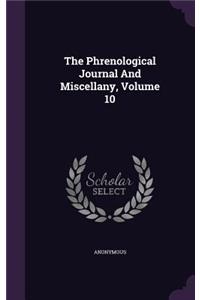 Phrenological Journal And Miscellany, Volume 10