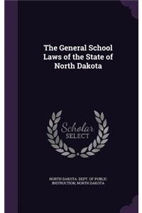 The General School Laws of the State of North Dakota