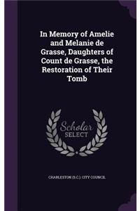 In Memory of Amelie and Melanie de Grasse, Daughters of Count de Grasse, the Restoration of Their Tomb