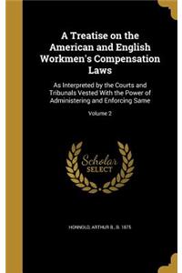 Treatise on the American and English Workmen's Compensation Laws