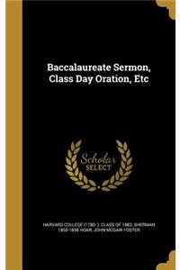 Baccalaureate Sermon, Class Day Oration, Etc