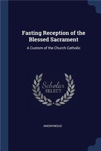 Fasting Reception of the Blessed Sacrament