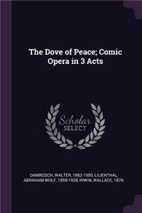 Dove of Peace; Comic Opera in 3 Acts