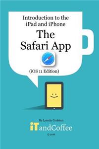 Safari App on the iPad and iPhone (iOS 11 Edition)