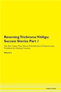 Reversing Trichrome Vitiligo