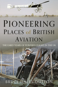 Pioneering Places of British Aviation