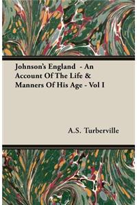 Johnson's England - An Account of the Life & Manners of His Age - Vol I