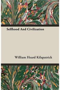 Selfhood and Civilization