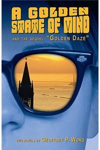 Golden State of Mind and the sequel Golden Daze