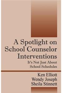 A Spotlight on School Counselor Interventions