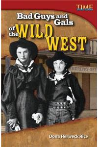 Bad Guys and Gals of the Wild West (Library Bound)