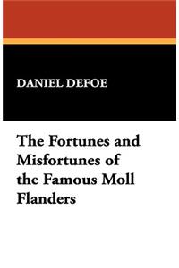 The Fortunes and Misfortunes of the Famous Moll Flanders
