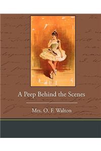 A Peep Behind the Scenes