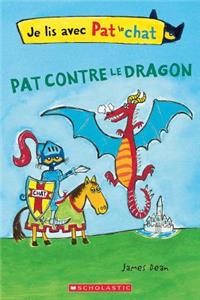 Je Lis Avec Pat Le Chat: Pat Contre Le Dragon