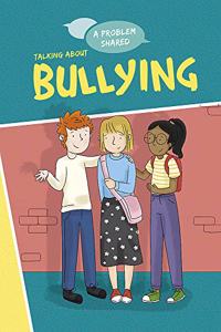 A Problem Shared: Talking About Bullying