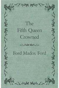 Fifth Queen Crowned