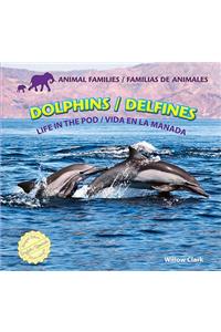 Dolphins: Life in the Pod / Delfines: Vida En La Manada