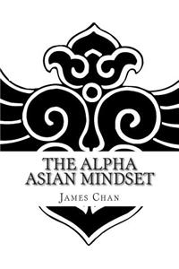 Alpha Asian Mindset