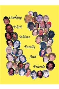 Cooking With Wilma Family and Friends
