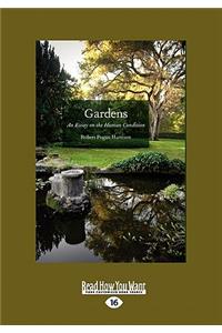 Gardens: An Essay on the Human Condition (Large Print 16pt)