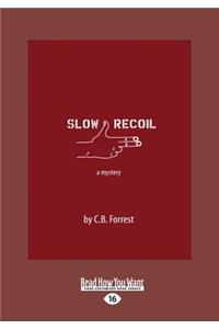 Slow Recoil (Large Print 16pt)