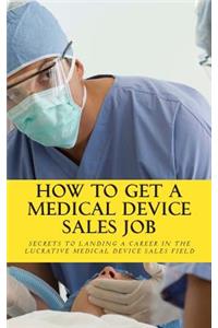 How To Get A Medical Device Sales Job
