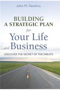Building a Strategic Plan for Your Life and Business