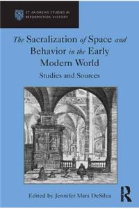 Sacralization of Space and Behavior in the Early Modern World