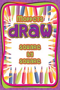 Square by Square - II Moppets Draw Series