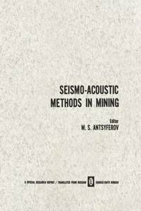 Seismo-Acoustic Methods in Mining / Primenenie Seismoakusticheskikh Metodov v Gornom Dele /