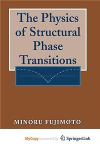 The Physics of Structural Phase Transitions