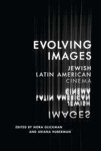 Evolving Images: Jewish Latin American Cinema