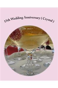 15th Wedding Anniversary ( Crystal )