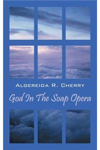 God in the Soap Opera