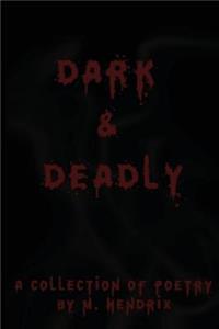 Dark and Deadly: A Collection of Poetry