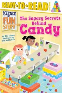 Sugary Secrets Behind Candy