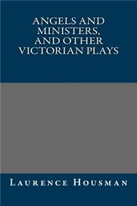 Angels and Ministers, and Other Victorian Plays