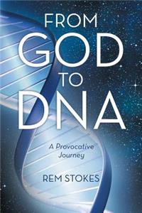 From God to DNA: A Provocative Journey