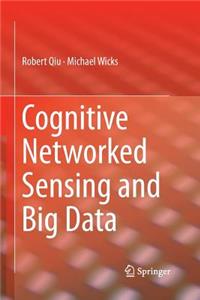 Cognitive Networked Sensing and Big Data