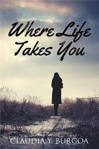 Where Life Takes You