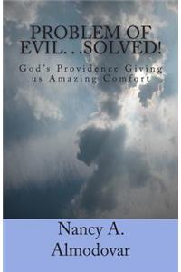 Problem of Evil. . .SOLVED!